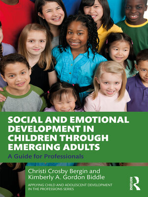 cover image of Social and Emotional Development in Children through Emerging Adults